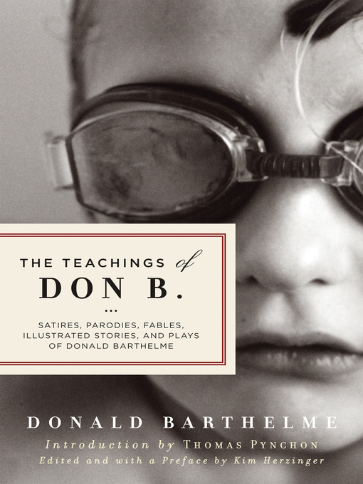 Title details for The Teachings of Don B. by Donald Barthelme - Available